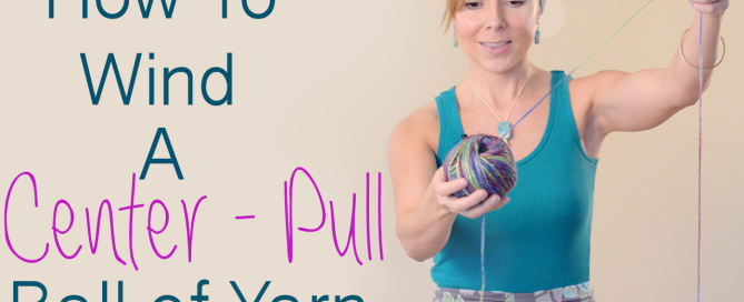 how to wind a center pull ball of yarn with your hands or a swift and ball winder