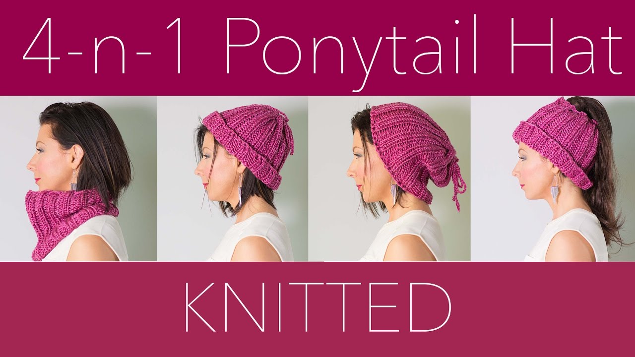 How to knit 4-in-1 Ponytail / Messy Bun Hat Pattern!